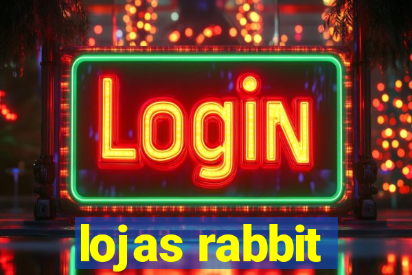 lojas rabbit